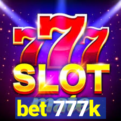 bet 777k